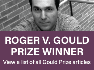 Black and white photo of Roger V. Gould. The text reads, 'Roger V. Gould Prize Winner. View a list of all Gould Prize articles.'