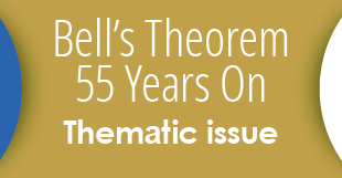 Bell's Theorem 55 Years On Thematic Issue