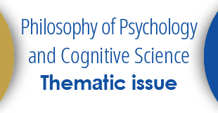Philosophy of Psychology and Cognitive Science Thematic Issue