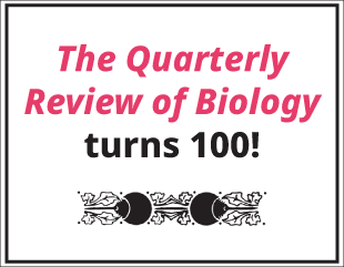 The Quarterly Review of Biology turns 100!
