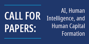 Call for papers: AI, Human Intelligence, and Human Capital Formation.