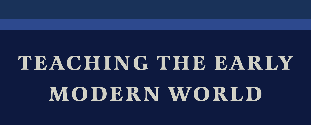 Teaching the Early Modern World